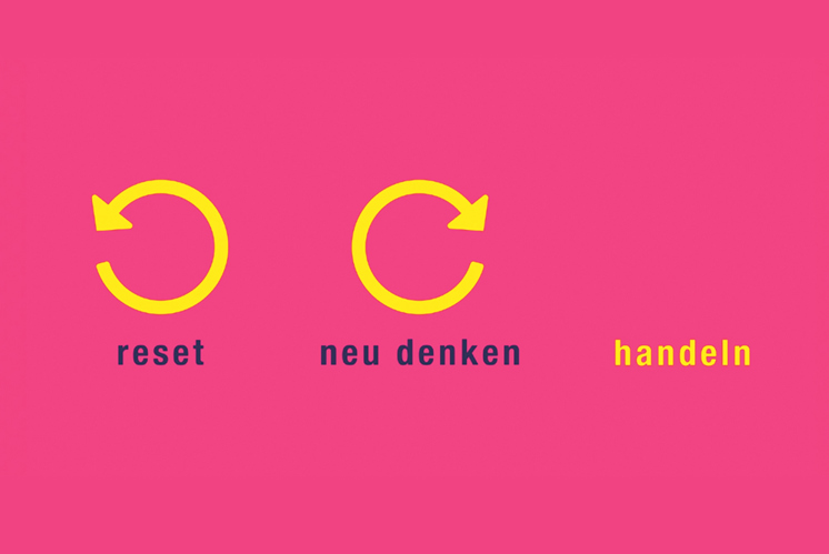 reset – neu denken – handeln